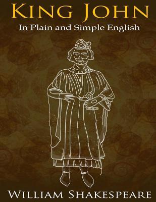 King John In Plain and Simple English: