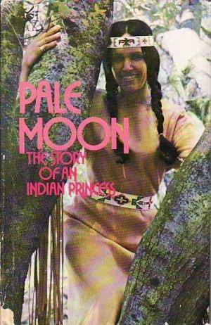 Pale Moon: The Story of an Indian Princess (Hardcover)