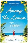 Among the Lemon Trees by Nadia Marks Among the Lemon Trees by Nadia Marks