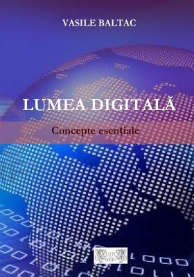 Lumea digitala: Concepte esentiale (Romanian Edition)