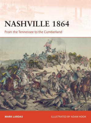 Nashville 1864: From the Tennessee to the Cumberland (Campaign, 314)