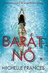 A barátnő by Michelle Frances