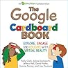The Google Cardboard Book: Explore, Engage, and Educate with Virtual Reality