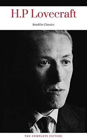 H. P. Lovecraft: The Complete Fiction