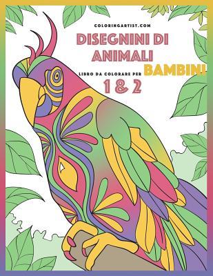 Disegnini di Animali Libro da Colorare per Bambini 1 & 2 (Disegnini Di Animali Per Bambini) (Italian Edition)