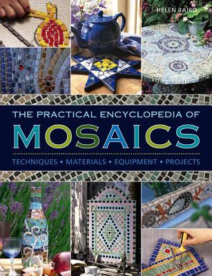 Practical Encyclopedia of Mosaics: Techniques, Materials, Equipment, Projects (Hardcover)