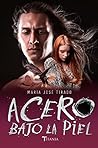 Acero bajo la piel (Titania amour) by María José Tirado