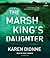 The Marsh King's Daughter by Karen Dionne