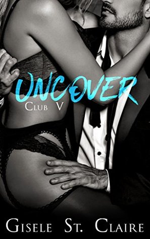 Uncover (Club V, #3)