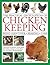 The Practical Encyclopedia of Chicken Keeping: Breed Identifier - Rearing - Care