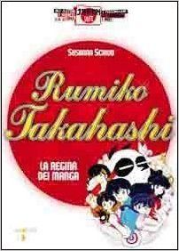 Rumiko Takahashi - La regina dei manga