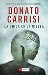 La chica en la niebla by Donato Carrisi