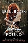 Spellbook Of The Lost & Found by Fowley-Doyle Moira