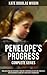 PENELOPE'S PROGRESS - Complete Series: Penelope's English Experiences, Penelope's Experiences in Scotland, Penelope's Irish Experiences & Penelope's Postscripts (Unabridged)