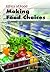 Making Food Choices (Heinemann-raintree Middle School Nonfiction: Ethics of Food)
