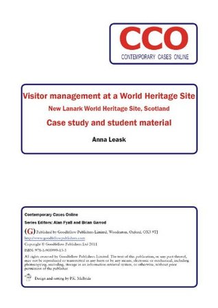 Visitor Management at a World Heritage Site: New Lanark World Heritage Site, Scotland: Case Study and Student Material