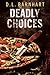 Deadly Choices by D.L. Barnhart