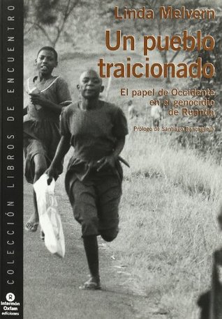 Un pueblo traicionado: el papel de Occidente en el genocidio de Ruanda