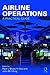 Airline Operations: A Pract...