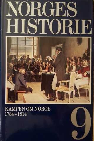 Norges historie. Bind 9. Kampen om Norge 1784 - 1814 (Hardcover)
