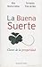 La buena suerte by Álex Rovira Celma La buena suerte by Álex Rovira Celma