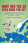 What Has The EU Ever Done for Us? by David Charter