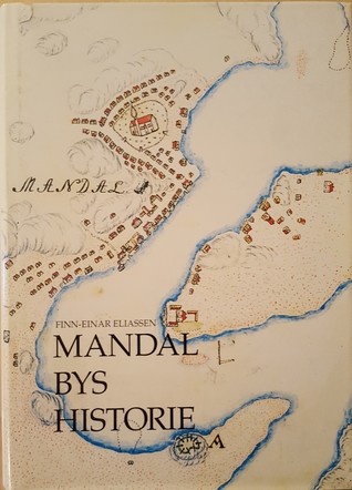 Mandal bys Historie: Den førindustrielle byen ca. 1500-1850, I