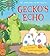 Gecko's Echo