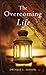 The Overcoming Life by Dwight L. Moody
