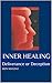 Inner Healing: Deliverance or Deception