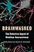 Brainwashed: The Seductive Appeal of Mindless Neuroscience