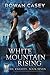 White Mountain Rising by Rowan Casey