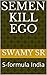Semen kill EGO by S.R. Swamy