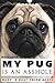My Pug Is An Asshole by Matt Shaw