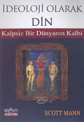İdeoloji Olarak Din, Kalpsiz Bir Dünyanın Kalbi