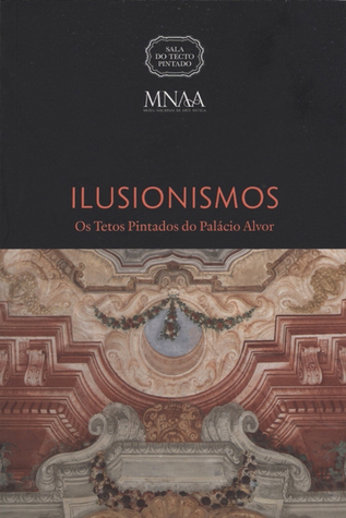 ILUSIONISMOS. Os Tetos Pintados do Palácio Alvor (Unknown Binding)