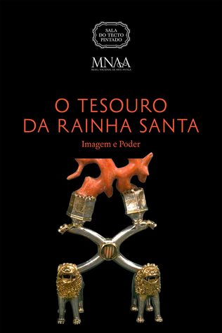 O Tesouro da Rainha Santa: Imagem e Poder (Paperback)