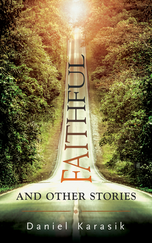 Faithful and Other Stories (138) (Essential Prose Series)