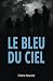 Le Bleu du Ciel by Claire Musiol