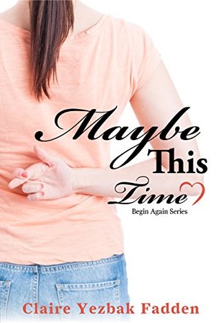 Maybe This Time (Begin Again)