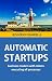 Automatic Startups: Busines...