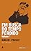 Em Busca do Tempo Perdido, Volume 1 by Marcel Proust Em Busca do Tempo Perdido, Volume 1 by Marcel Proust