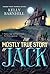 The Mostly True Story of Jack