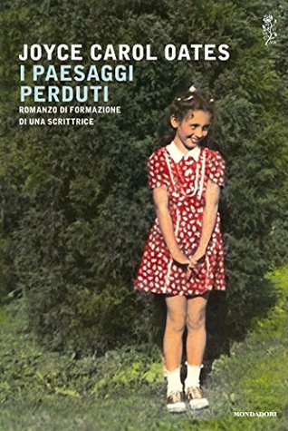 I paesaggi perduti: Romanzo di formazione di una scrittrice