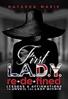 First Lady Redefined: Lessons & Affirmations to Unveil the Lady Within