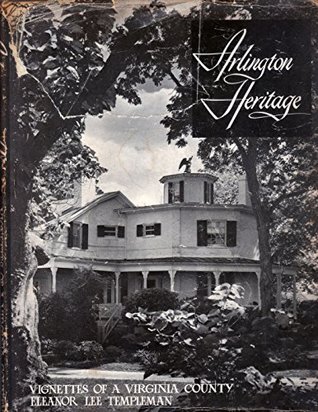 Arlington heritage;: Vignettes of a Virginia county (Hardcover)