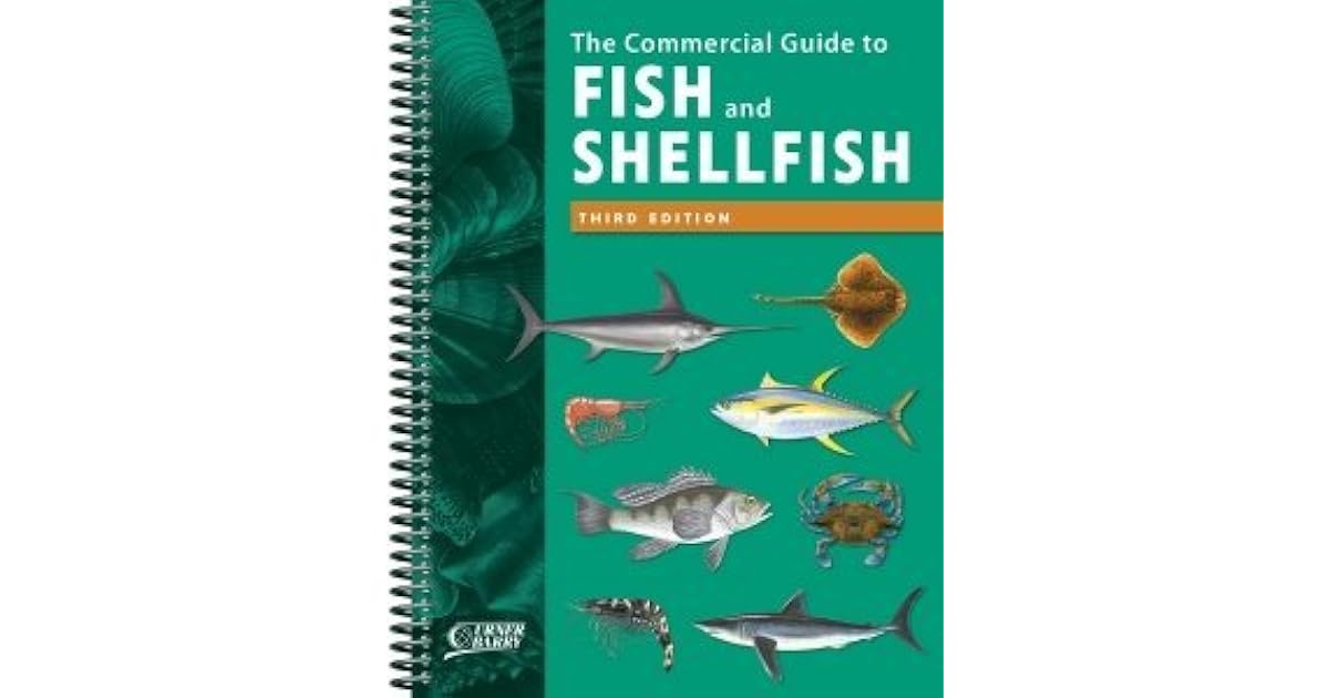 The Commercial Guide to Fish and Shellfish Third Edition by Urner Barry