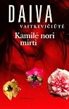 Kamilė nori mirti