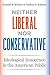 Neither Liberal nor Conservative by Donald R. Kinder Neither Liberal nor Conservative by Donald R. Kinder