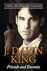 Friends and Enemies by J. Dawn King Friends and Enemies by J. Dawn King